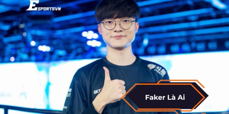 Faker là ai​