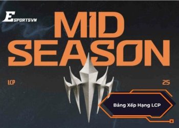 Bảng xếp hạng LCP 2025 chi tiết mới nhất