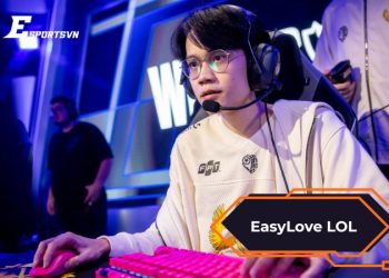EasyLove LOL – Xạ thủ tài năng của làng LMHT Việt Nam