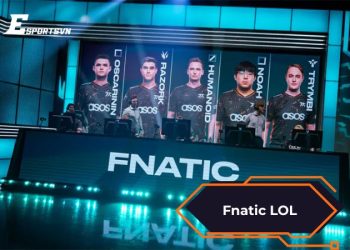 Fnatic LOL – Đội tuyển mạnh nhất tại Liên Minh Huyền Thoại