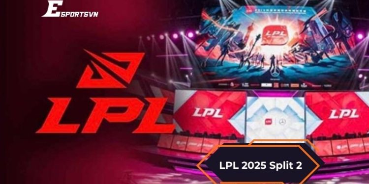Toàn cảnh LPL 2025 Split 2: Kết quả, lịch đấu, bảng xếp hạng