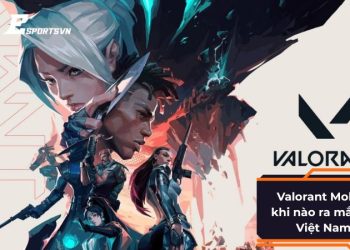 Valorant Mobile khi nào ra mắt tại Việt Nam