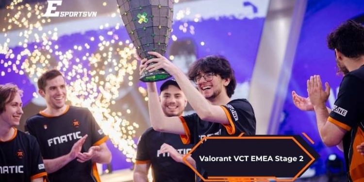 Valorant VCT EMEA Stage 2: Tất tần tật thông tin giải đấu