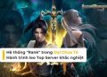 Hệ thống "Rank" trong Đại Chúa Tể: Hành trình leo Top Server khắc nghiệt
